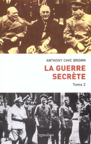 La guerre secrète, Le rempart des mensonges. Tome 2, Le jour J et la fin du IIIe Reich