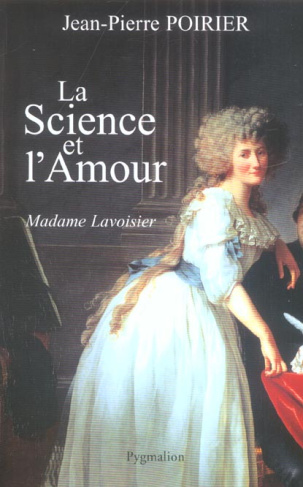 La science et l'amour. Madame Lavoisier