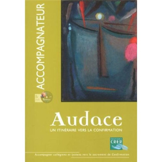Audace, un itinéraire vers la confirmation. Livre accompagnateur, avec 1 DVD