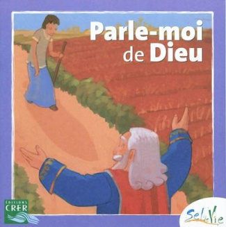 Sel de Vie - 7/9 ans- Parle-moi de Dieu