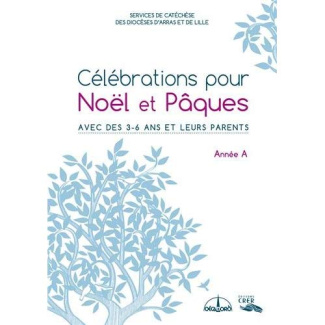 Célébrations pour Noël et Pâques avec des 3-6 ans et leurs parents. Année A