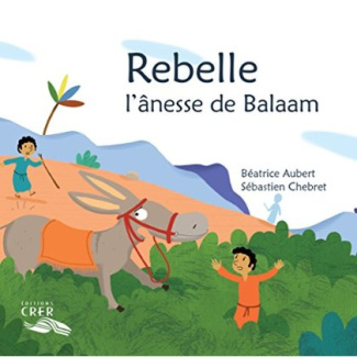 Rebelle, l'ânesse de Balaam