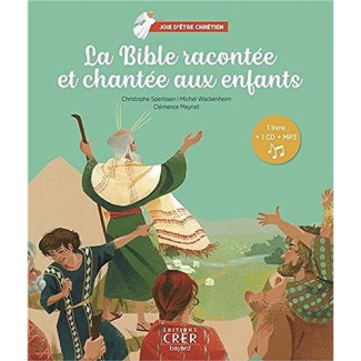 La Bible racontée et chantée aux enfants. Avec 1 CD audio MP3