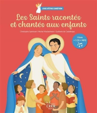 Les Saints racontés et chantés aux enfants. Avec 1 CD audio MP3