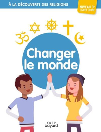 Changer le monde 3e. Livret jeune