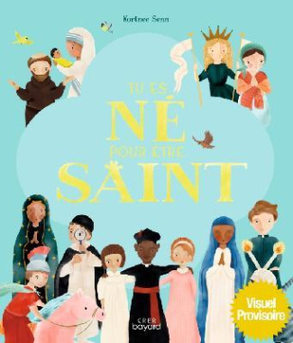Tu es né pour être saint