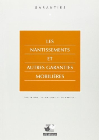 LES NANTISSEMENTS ET AUTRES GARANTIES MOBILIERES
