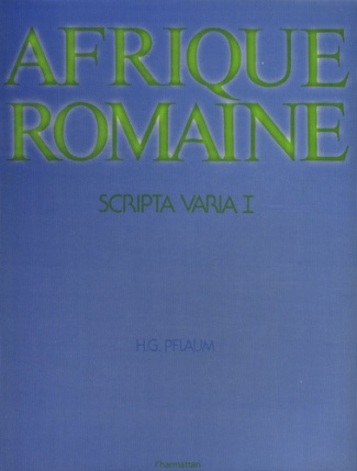 Scripta varia. Tome 1, Afrique romaine