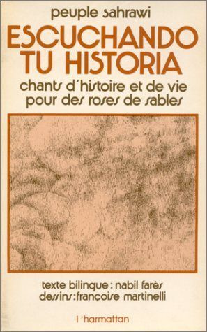 Peuple sahraoui. Chants d'histoire et de vie pour des roses de sable
