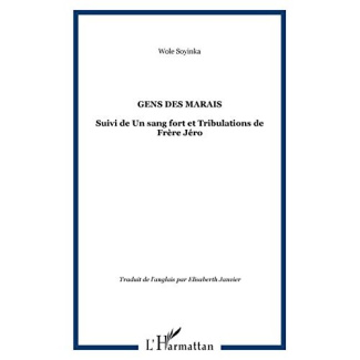 Gens des marais. Suivi de Un sang fort et Tribulations de Frère Jéro