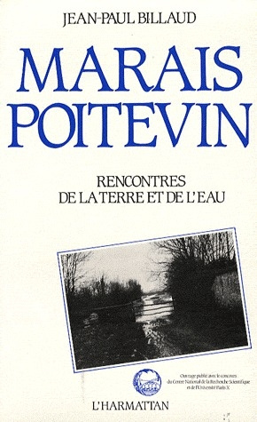 Marais poitevin. Rencontres de la terre et de l'eau