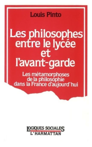 Les philosophes entre le lycée et l'avant-garde. Les métamorphoses de la philosophie dans la France