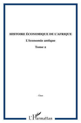 Histoire économique de l'Afrique Noire. Tome 2 - L'économie antique