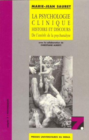La psychologie clinique : histoire et discours. De l'intérêt de la psychanalyse