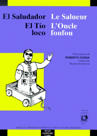 Le salueur : El saludador. L'oncle foufou : El tio loco
