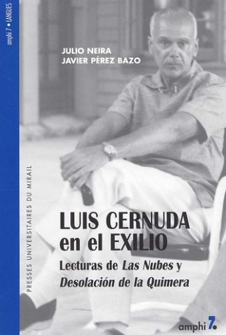 Luis Cernuda en el exilio. Lecturas de Las Nubes y Desolacion de la Quimera