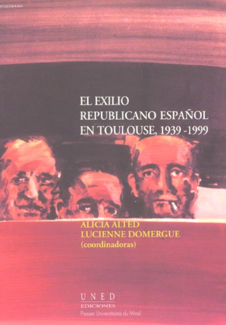 El exilio republicano espanol en Toulouse (1939-1999)