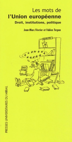 Les mots de l'Union européenne. Droit, institutions, politique