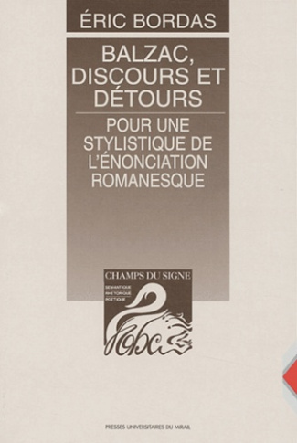 Balzac, discours et détours. Pour une stylistique de l'énonciation romanesque
