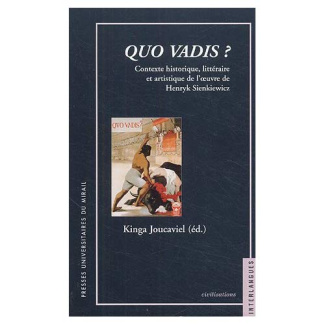 Quo Vadis ? Contexte historique, littéraire et artistique de l'oeuvre de Henryk Sienkiewicz