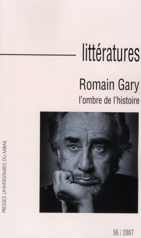 Littératures N° 56/2007 : Romain Gary. L'ombre de l'histoire, avec 1 DVD