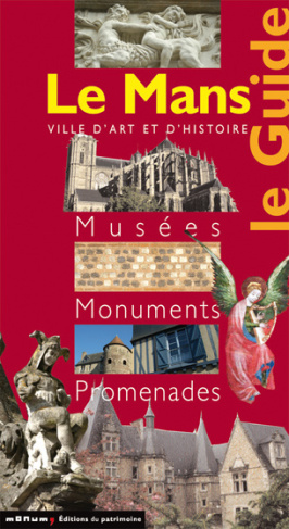 Le Mans. Musées, monuments, promenades
