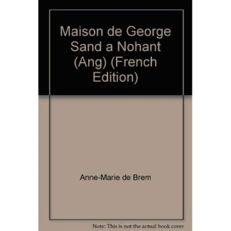 LA MAISON DE GEORGE SAND A NOHANT (ANGLAIS)