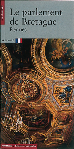 Le parlement de Bretagne. Rennes
