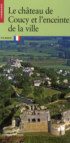 Le château de Coucy et l'enceinte de la ville. Picardie