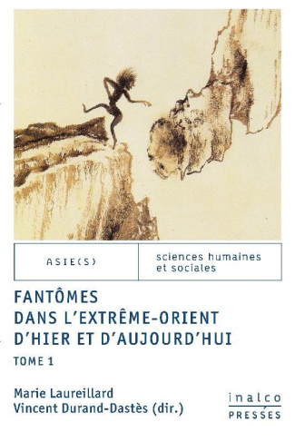 Fantômes dans l'Extrême-Orient d'hier et d'aujourd'hui. Tome 1, Textes en français et anglais