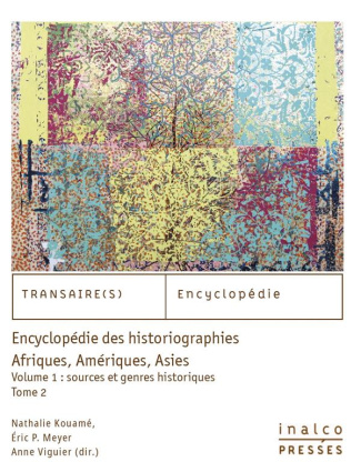 Encyclopédie des historiographies, Afriques, Amériques, Asies - Volume 1, Sources et genres historiq