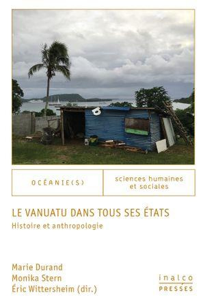 Le Vanuatu dans tous ses états. Histoire et anthropologie, Textes en français et anglais