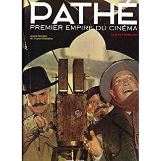 Pathé, premier empire du cinéma. [exposition, Paris, 26 octobre 1994-6 mars 1995 , Centre Georges Po