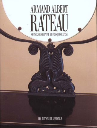 Armand Albert Rateau. Un baroque chez les modernes