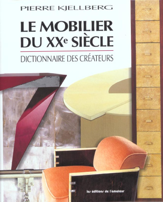 Le mobilier du XXème siècle. Dictionnaire des créateurs, 2ème édition