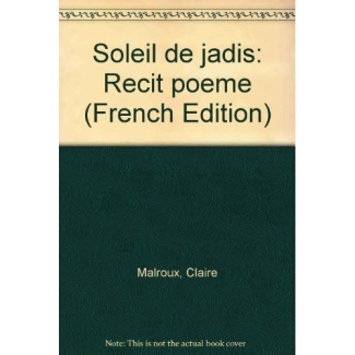 Soleil de jadis. Récit poème