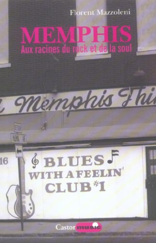 Memphis. Aux racines du Rock et de la Soul