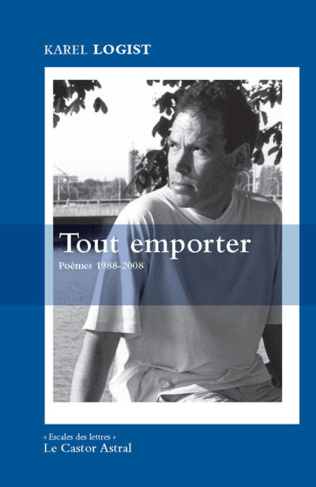 Tout emporter. Poèmes 1988-2008