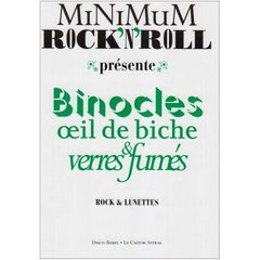Minimum Rock'n'Roll : Binocles, oeil de biche et verres fumés. Rock et lunettes