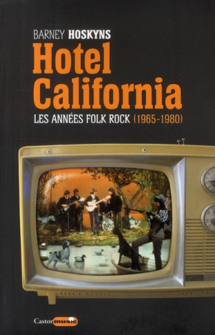 Hotel California. Les années folk rock 1965-1980
