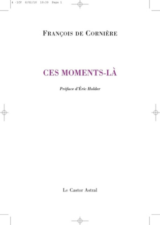Ces moments-là. Poèmes 1980-2010