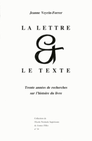 LA LETTRE ET LE TEXTE. Trente années de recherche sur l'histoire du livre
