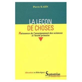 La leçon de choses. Naissance de l'enseignement des sciences à l'école primaire