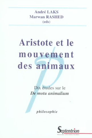 Aristote et le mouvement des animaux. Dix études sur le De motu animalium