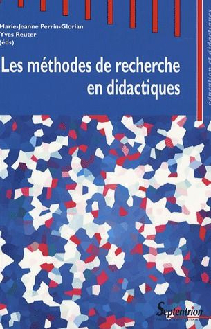 Les méthodes de recherche en didactiques. Actes du premier séminaire international sur les méthodes