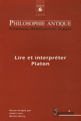 Philosophie antique N° 6/2006 : Lire et interpréter Platon