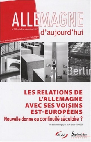 Allemagne d'aujourd'hui N° 182, octobre-décembre 200 : Les relations de l'Allemagne avec ses voisins