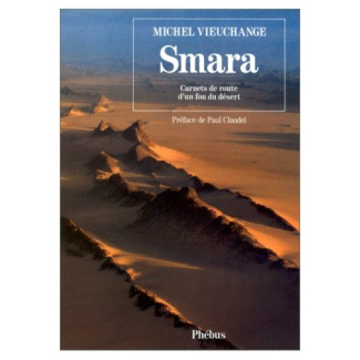 SMARA CARNETS DE ROUTE D UN FOU DU DESERT