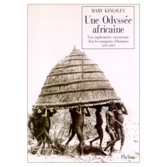 Une odyssée africaine. Une exploratrice victorienne chez les mangeurs d'hommes, 1893-1895