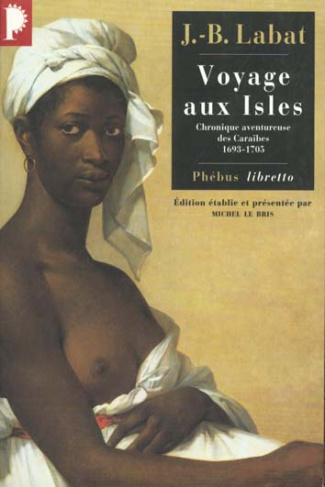 VOYAGE AUX ISLES. Chronique aventureuse des Caraïbes 1693-1705